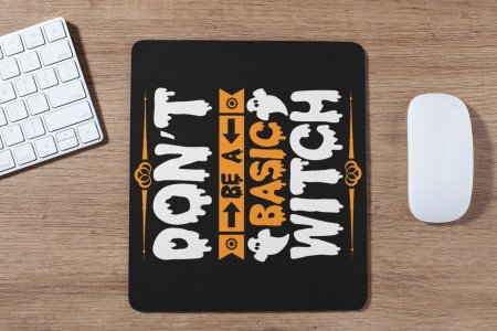 Don't be a basic, casper witch -Halloween Theme Mousepad