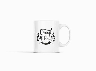 Creep it real-Bat Black Text -Halloween Themed Printed Coffee Mugs