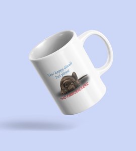 Cute Dog Diwali Coffee Mug - Yes Happy Diwali, But Please No Firecracker