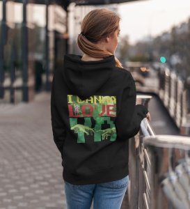 I Wanna Love Ya Spread Love and Chill Vibes Black Cotton Printed Hoodie For Women