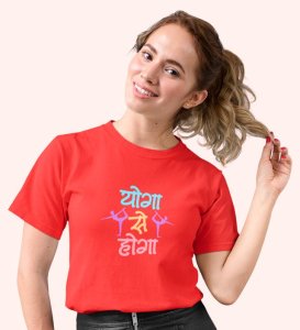 Yoga Se Hoga! Red Round Neck Cotton Half Sleeved Women T-Shirt with Printed Graphics